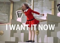 willy-wonka-i-want-it-now-veruca-salt.jpg