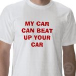 my_car_can_beat_up_your_car_tshirt-p235667668394316196z7tqq_400.jpg my_car_can_beat_up_your_car_tshirt-p235667668394316196z7tqq_400.jpg
