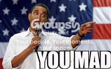 BarackObamaYouMAD1.jpg~original
