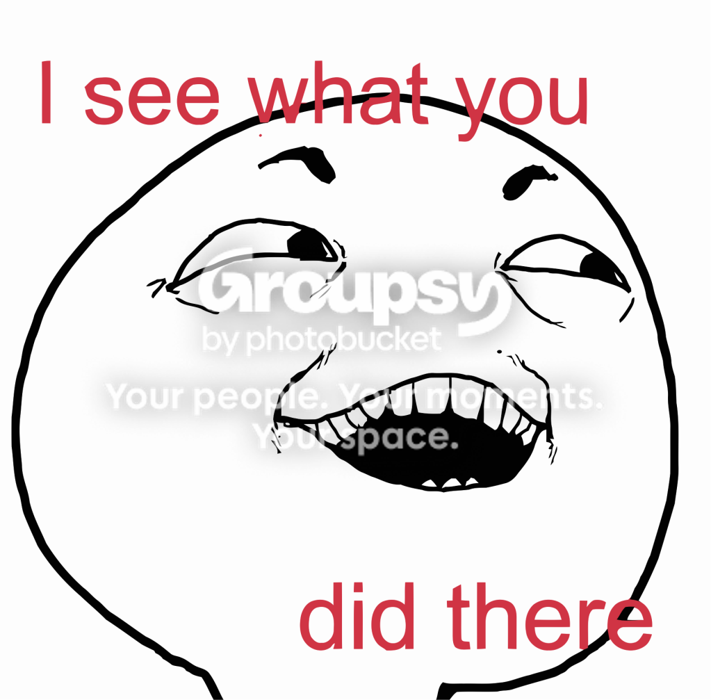happy-i-see-what-you-did-there-l.png~original