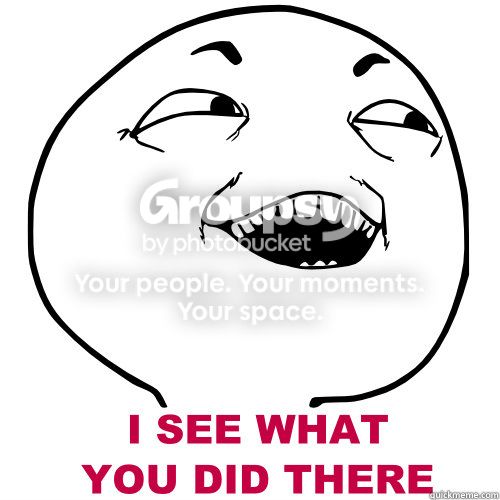 iseewhatyoudidthere_zps5513f12f.jpg~original