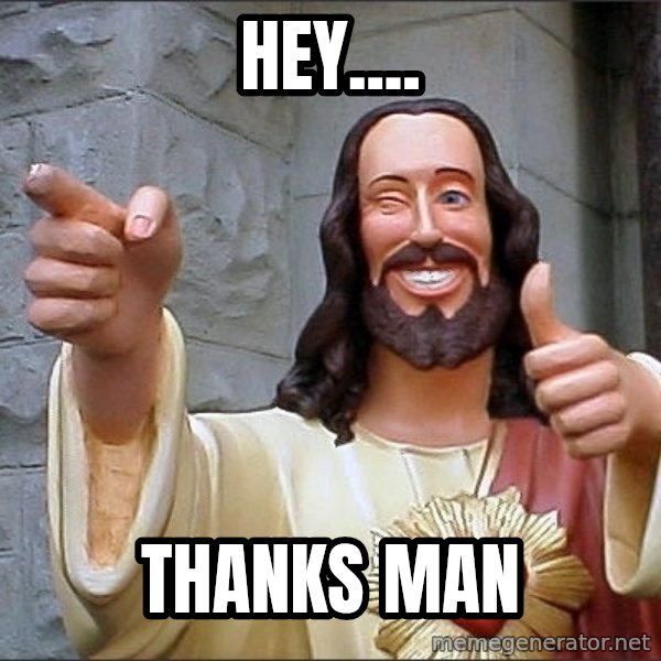 hey-thanks-man.jpg