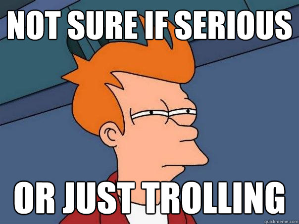 2291482-not_sure_if_serious.jpg